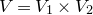 upper V equals upper V 1 times upper V 2