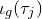 iota Subscript g Baseline left parenthesis tau Subscript j Baseline right parenthesis