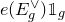 e left parenthesis upper E Subscript g Superscript or Baseline right parenthesis double struck 1 Subscript g