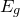 upper E Subscript g
