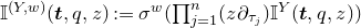 double struck upper I Superscript left parenthesis upper Y comma w right parenthesis Baseline left parenthesis bold italic t comma q comma z right parenthesis colon equals sigma Superscript w Baseline left parenthesis product Underscript j equals 1 Overscript n Endscripts left parenthesis z partial differential Subscript tau Sub Subscript j Subscript Baseline right parenthesis double struck upper I Superscript upper Y Baseline left parenthesis bold italic t comma q comma z right parenthesis right parenthesis