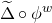 normal upper Delta overtilde ring phi Superscript w