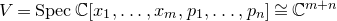 upper V equals upper S p e c double struck upper C left bracket x 1 comma ellipsis comma x Subscript m Baseline comma p 1 comma ellipsis comma p Subscript n Baseline right bracket approximately equals double struck upper C Superscript m plus n