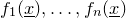 f 1 left parenthesis x underbar right parenthesis comma ellipsis comma f Subscript n Baseline left parenthesis x underbar right parenthesis