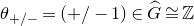 theta Subscript plus slash minus Baseline equals left parenthesis plus slash negative 1 right parenthesis element of ModifyingAbove upper G With caret approximately equals double struck upper Z