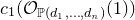 c 1 left parenthesis script upper O Subscript double struck upper P left parenthesis d 1 comma ellipsis comma d Sub Subscript n Subscript right parenthesis Baseline left parenthesis 1 right parenthesis right parenthesis