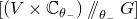 left bracket left parenthesis upper V times double struck upper C Subscript theta Sub Subscript minus Subscript Baseline right parenthesis slash slash Subscript theta Sub Subscript minus Subscript Baseline upper G right bracket