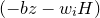 left parenthesis minus b z minus w Subscript i Baseline upper H right parenthesis