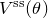upper V Superscript normal s normal s Baseline left parenthesis theta right parenthesis