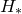 upper H Subscript asterisk