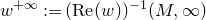 w Superscript plus normal infinity Baseline colon equals left parenthesis normal upper R normal e left parenthesis w right parenthesis right parenthesis Superscript negative 1 Baseline left parenthesis upper M comma normal infinity right parenthesis