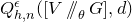 upper Q Subscript h comma n Superscript epsilon Baseline left parenthesis left bracket upper V slash slash Subscript theta Baseline upper G right bracket comma d right parenthesis