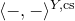 left angle bracket minus comma minus right angle bracket Superscript upper Y comma normal c normal s
