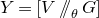 upper Y equals left bracket upper V slash slash Subscript theta Baseline upper G right bracket