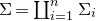 normal upper Sigma equals coproduct Underscript i equals 1 Overscript n Endscripts normal upper Sigma Subscript i