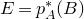 upper E equals p Subscript upper A Superscript asterisk Baseline left parenthesis upper B right parenthesis