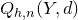 upper Q Subscript h comma n Baseline left parenthesis upper Y comma d right parenthesis