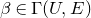 beta element of normal upper Gamma left parenthesis upper U comma upper E right parenthesis