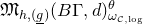 German upper M Subscript h comma left parenthesis g underbar right parenthesis Baseline left parenthesis upper B normal upper Gamma comma d right parenthesis Subscript omega Sub Subscript script upper C comma normal l normal o normal g Superscript theta