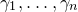 gamma 1 comma ellipsis comma gamma Subscript n Baseline