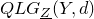 upper Q upper L upper G Subscript upper Z underbar Baseline left parenthesis upper Y comma d right parenthesis