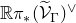 double struck upper R pi Subscript asterisk Baseline left parenthesis script upper V overtilde Subscript normal upper Gamma Baseline right parenthesis Superscript or