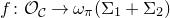 f colon script upper O Subscript script upper C Baseline right arrow omega Subscript pi Baseline left parenthesis normal upper Sigma 1 plus normal upper Sigma 2 right parenthesis