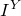 upper I Superscript upper Y