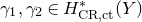gamma 1 comma gamma 2 element of upper H Subscript normal upper C normal upper R comma normal c normal t Superscript asterisk Baseline left parenthesis upper Y right parenthesis