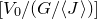 left bracket upper V 0 divided by left parenthesis upper G divided by left angle bracket upper J right angle bracket right parenthesis right bracket