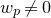 w Subscript p Baseline not equals 0