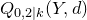 upper Q Subscript 0 comma 2 vertical bar k Baseline left parenthesis upper Y comma d right parenthesis