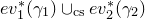 e v 1 Superscript asterisk Baseline left parenthesis gamma 1 right parenthesis union Subscript normal c normal s Baseline e v 2 Superscript asterisk Baseline left parenthesis gamma 2 right parenthesis
