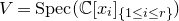 upper V equals upper S p e c left parenthesis double struck upper C left bracket x Subscript i Baseline right bracket Subscript left brace 1 less than or equals i less than or equals r right brace Baseline right parenthesis