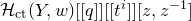 script upper H Subscript normal c normal t Baseline left parenthesis upper Y comma w right parenthesis left bracket left bracket q right bracket right bracket left bracket left bracket t Superscript i Baseline right bracket right bracket left bracket z comma z Superscript negative 1 Baseline right bracket