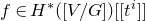 f element of upper H Superscript asterisk Baseline left parenthesis left bracket upper V divided by upper G right bracket right parenthesis left bracket left bracket t Superscript i Baseline right bracket right bracket