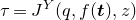 tau equals upper J Superscript upper Y Baseline left parenthesis q comma f left parenthesis bold italic t right parenthesis comma z right parenthesis