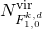 upper N Subscript upper F Sub Subscript 1 comma 0 Sub Superscript k comma d Superscript normal v normal i normal r