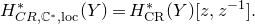 upper H Subscript upper C upper R comma double struck upper C Sub Superscript asterisk Subscript comma l o c Superscript asterisk Baseline left parenthesis upper Y right parenthesis equals upper H Subscript normal upper C normal upper R Superscript asterisk Baseline left parenthesis upper Y right parenthesis left bracket z comma z Superscript negative 1 Baseline right bracket period