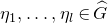 eta 1 comma ellipsis comma eta Subscript l Baseline element of ModifyingAbove upper G With caret