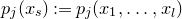 p Subscript j Baseline left parenthesis x Subscript s Baseline right parenthesis colon equals p Subscript j Baseline left parenthesis x 1 comma ellipsis comma x Subscript l Baseline right parenthesis