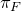 pi Subscript upper F