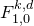 upper F Subscript 1 comma 0 Superscript k comma d