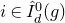 i element of ModifyingAbove upper I With caret Subscript d Superscript 0 Baseline left parenthesis g right parenthesis
