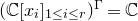 left parenthesis double struck upper C left bracket x Subscript i Baseline right bracket Subscript 1 less than or equals i less than or equals r Baseline right parenthesis Superscript normal upper Gamma Baseline equals double struck upper C