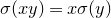 sigma left parenthesis x y right parenthesis equals x sigma left parenthesis y right parenthesis