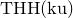 upper T upper H upper H left parenthesis normal k normal u right parenthesis
