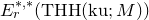 upper E Subscript r Superscript asterisk comma asterisk Baseline left parenthesis upper T upper H upper H left parenthesis normal k normal u semicolon upper M right parenthesis right parenthesis