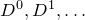 upper D Superscript 0 Baseline comma upper D Superscript 1 Baseline comma ellipsis