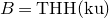 upper B equals upper T upper H upper H left parenthesis normal k normal u right parenthesis